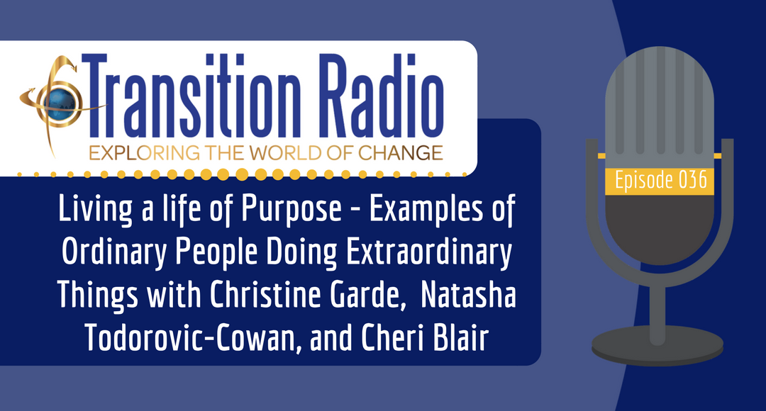 36: Living a life of Purpose – Examples of Ordinary People Doing Extraordinary Things