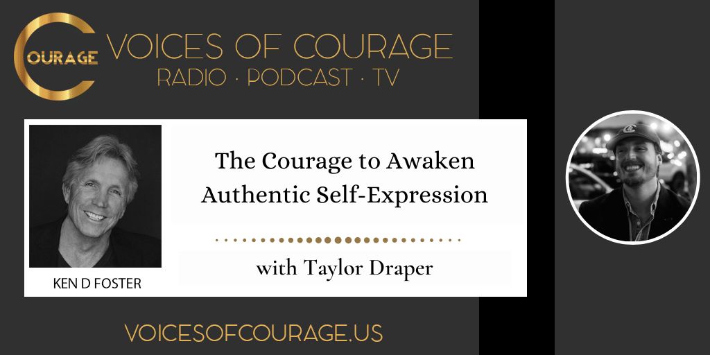 The Courage to Awaken Self-Expression with Taylor Draper