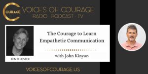 The Courage to learn Empathetic communication with John Kinyon
