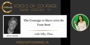 The Courage to Have 2022 Be Your Best with Silky Zhou