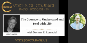 The Courage to Understand and Deal with Life with Norman E. Rosenthal