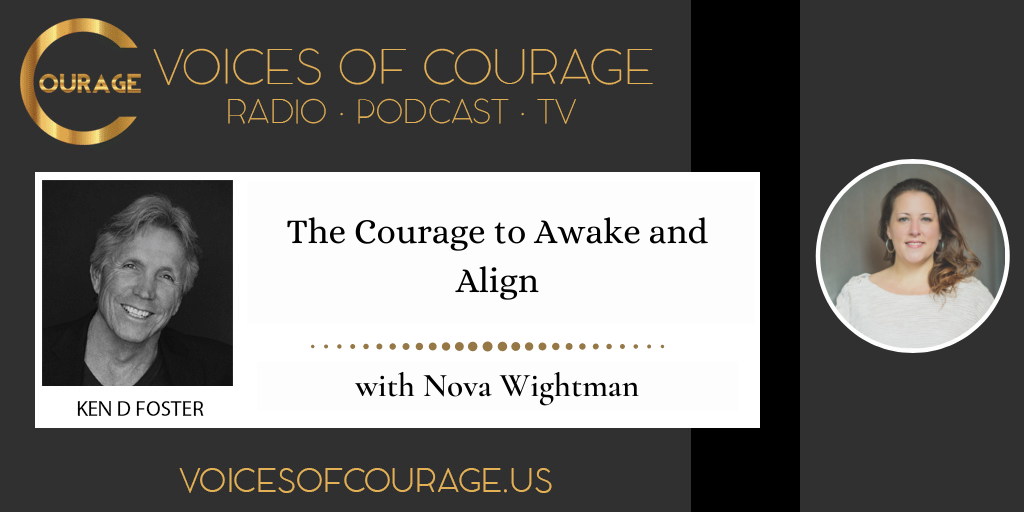 The Courage to Awake and Align with Nova Wightman