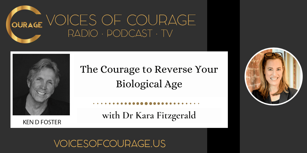 204: The Courage to Reverse Your Biological Age with Dr. Kara Fitzgerald