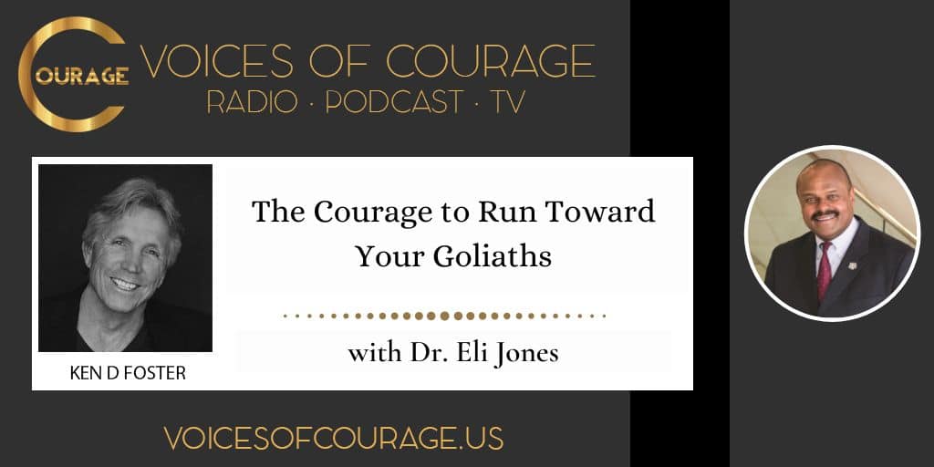 219: The Courage to Run Toward Your Goliaths with Dr. Eli Jones