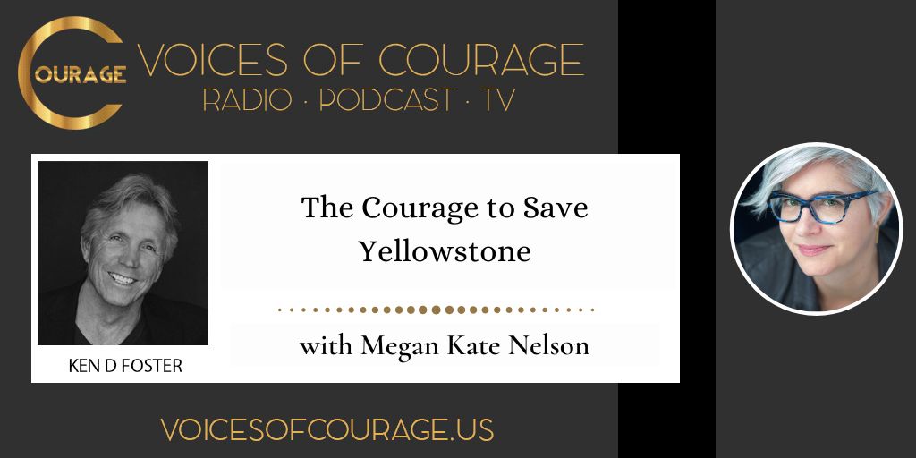 217: The Courage to Save Yellowstone with Megan Kate Nelson