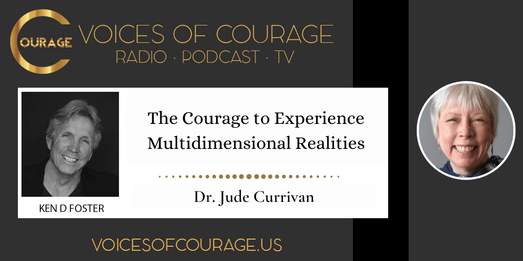 232: The Courage to Experience Multidimensional Realities with Jude Currivan