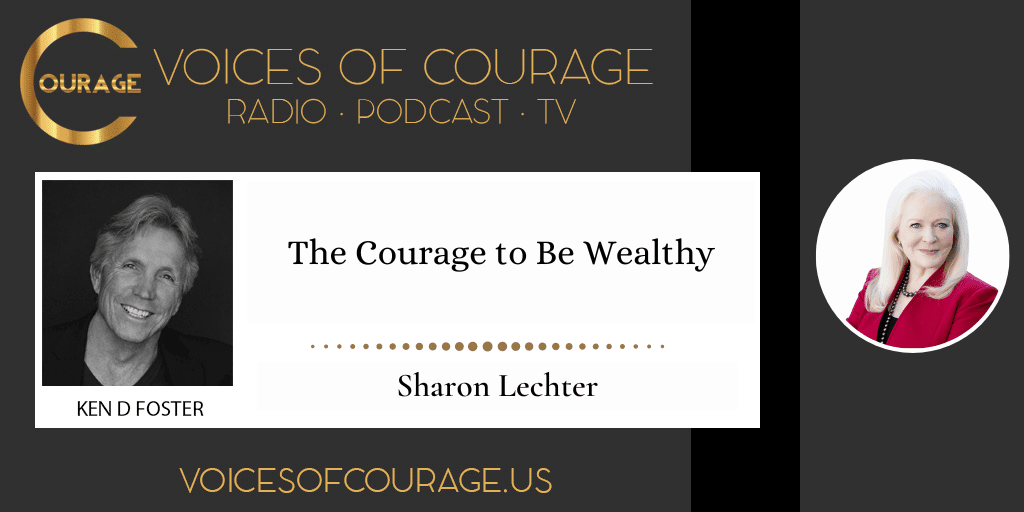 The Courage to Be Wealthy with Sharon Lechter