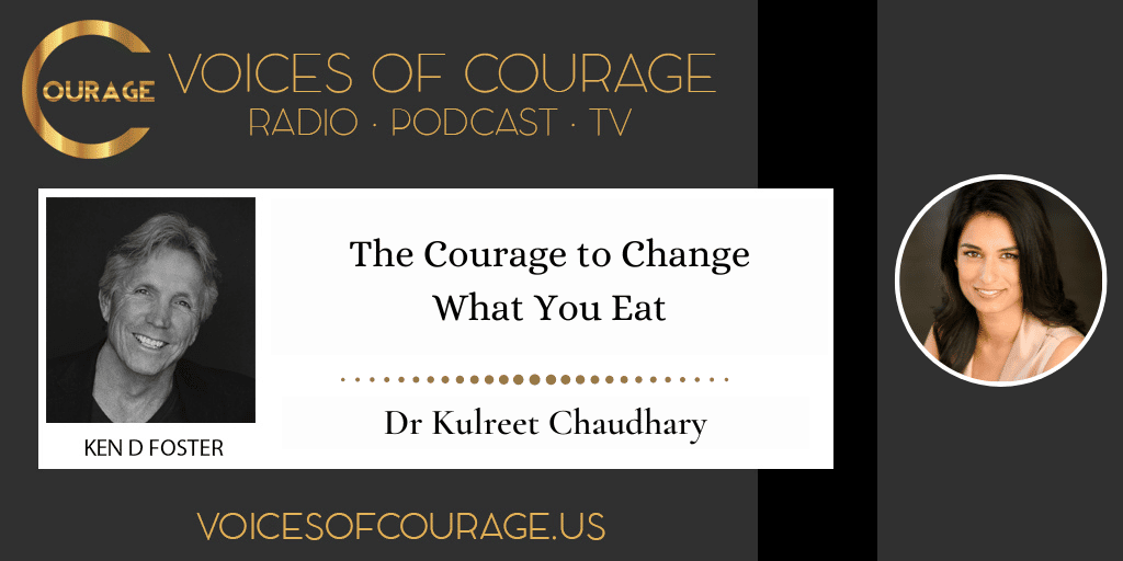 238: The Courage to Change What You Eat with Dr Kulreet Chaudhary