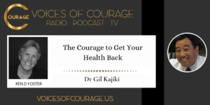 VOC 243 - The Courage to Get Your Health Back with Dr Gil Kajiki