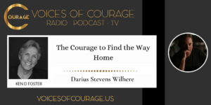 The Courage to Find the Way Home with Darius Stevens Wilhere - VOC 247
