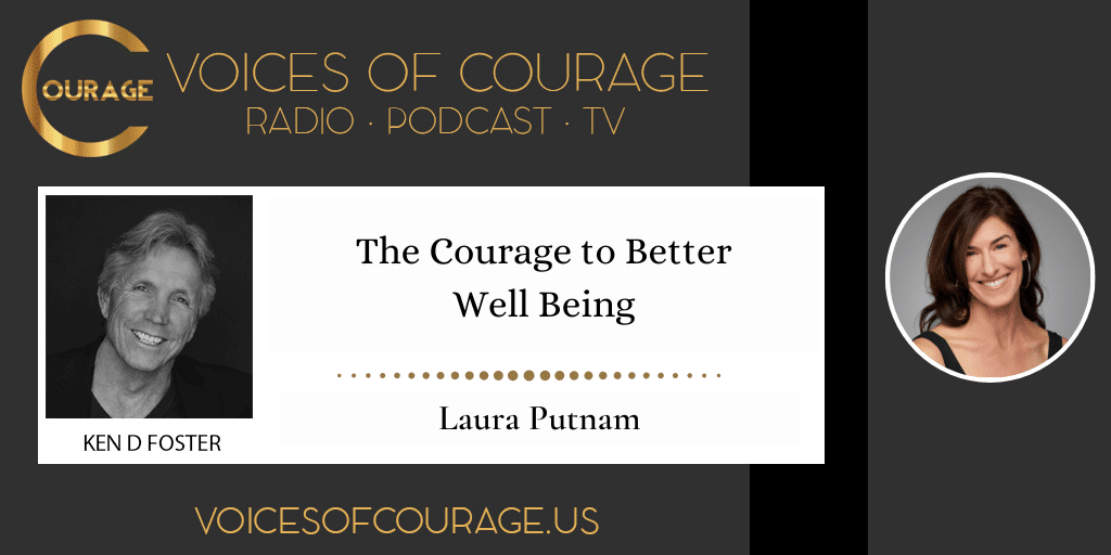 250: The Courage to Better Well Being with Laura Putnam