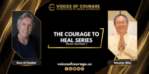VOC 260 - The Courage to Heal Series with Master Sha
