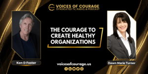 The Courage to Create Healthy Organizations with Dawn Marie Turner - VOC 266