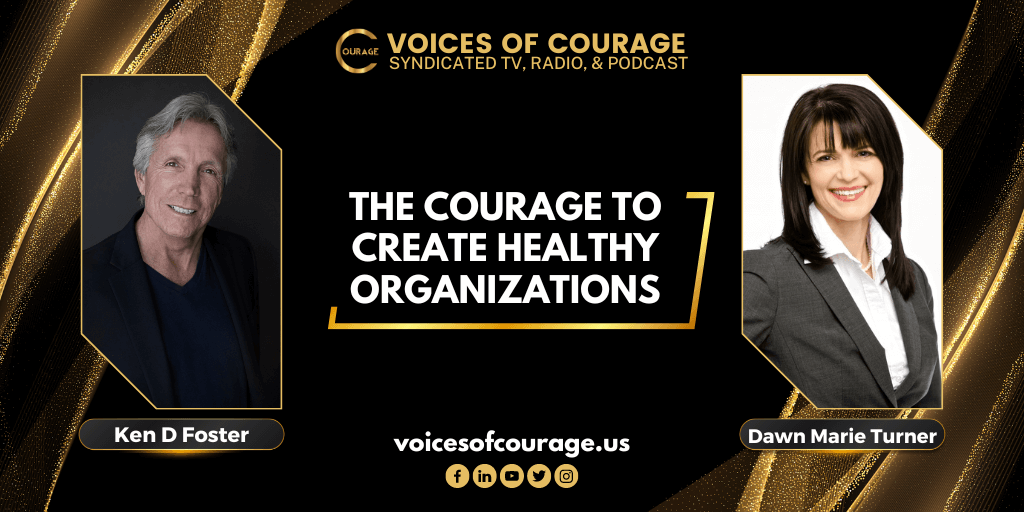 266: The Courage to Create Healthy Organizations with Dawn Marie Turner