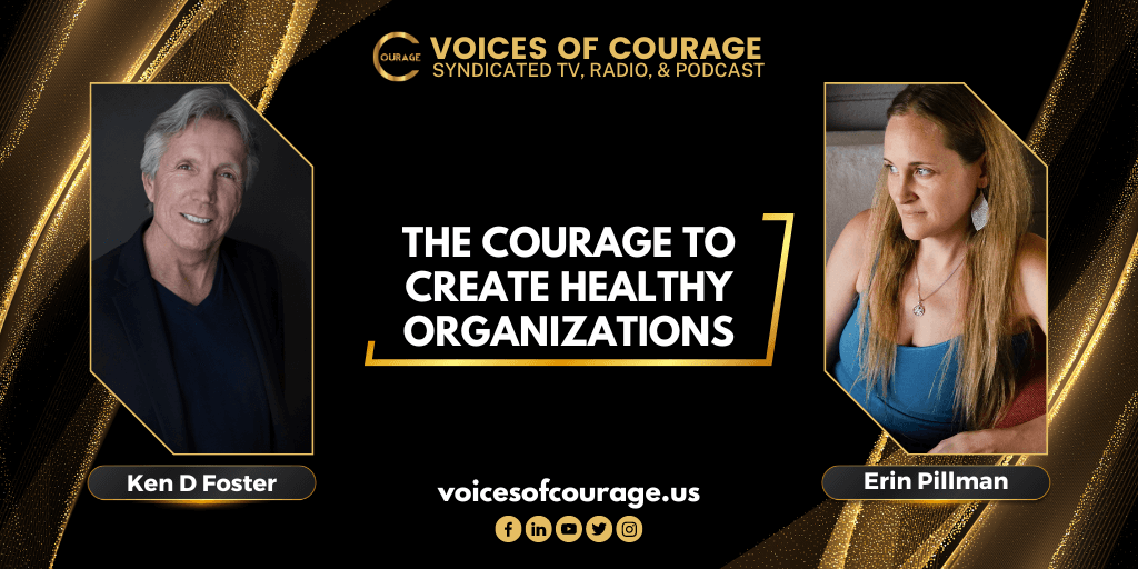 275: The Courage to Create Healthy Organizations with Erin Pillman