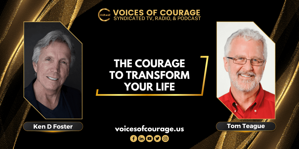 VOC 276 - The Courage to Transform Your Life with Tom Teague