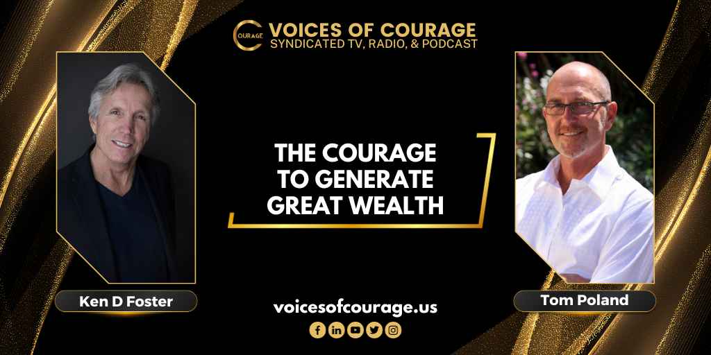 281A: The Courage to Generate Great Wealth with Tom Poland