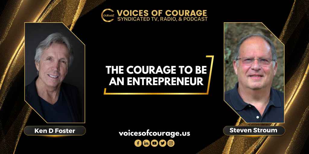 VOC 285 - The Courage to Be an Entrepreneur with Steven Stroum