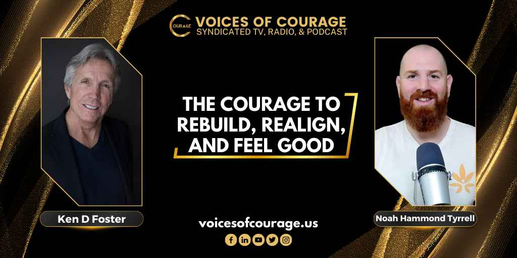 VOC 286 - The Courage to Rebuild, Realign, and Feel Good with Noah Hammond Tyrrell