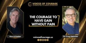 VOC 291 - The Courage to have Gain Without Pain with Dr Greg Hammer
