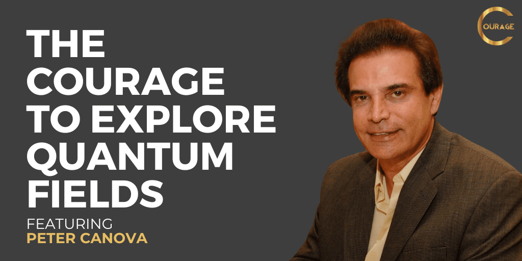 The Courage to Explore Quantum Fields with Peter Canova