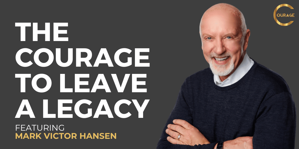 VOC S2EP6: The Courage to Leave a Legacy with Mark Victor Hansen