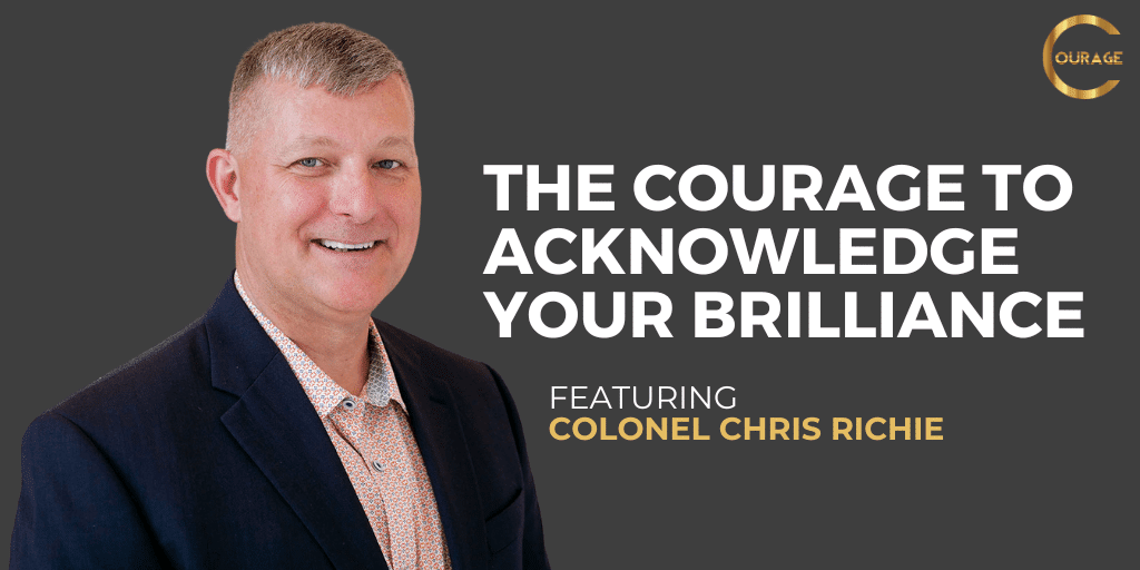 VOC S2EP12: The Courage to Acknowledge Your Brilliance with Colonel Chris Richie