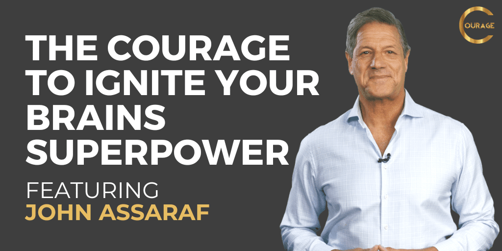 VOC S2EP17: The Courage to Ignite Your Brains Superpower with John Assaraf
