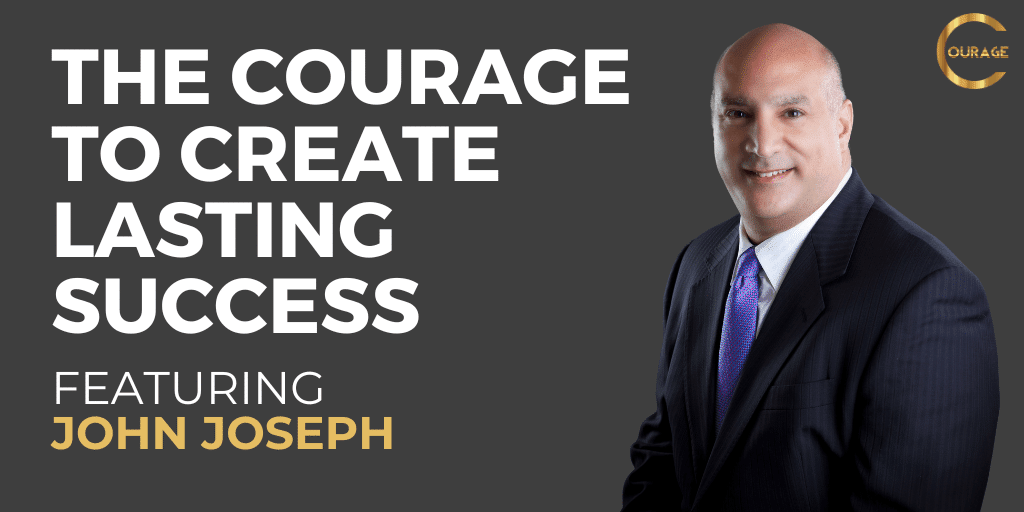 VOC S2EP20: The Courage to Create Lasting Success with John Joseph