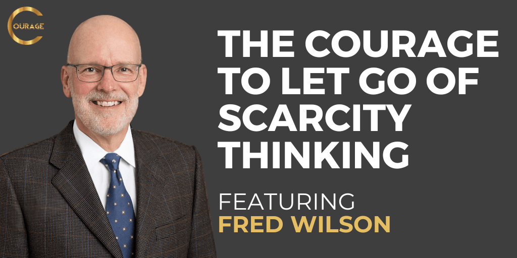 VOC S2EP21: The Courage to Let Go of Scarcity Thinking with Fred Wilson