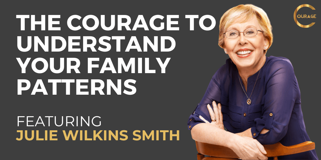 VOC S2EP23: The Courage to Understand Your Family Patterns with Julie Wilkins Smith