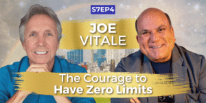 The Courage to Have Zero Limits with Joe Vitale