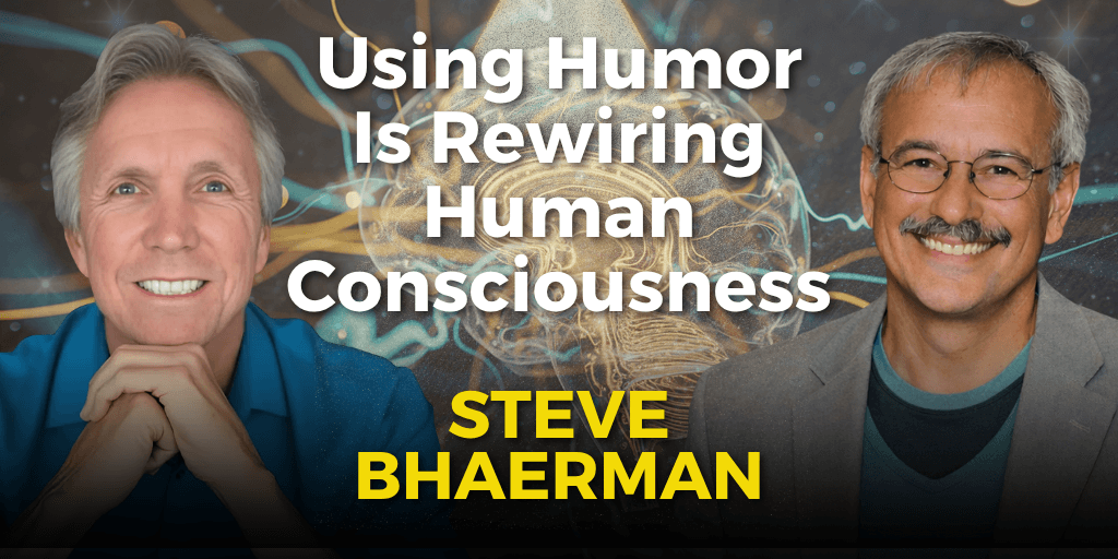 Using Humor Is Rewiring Human Consciousness with Steve Bhaerman